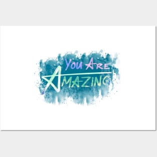 You are Amazing Posters and Art